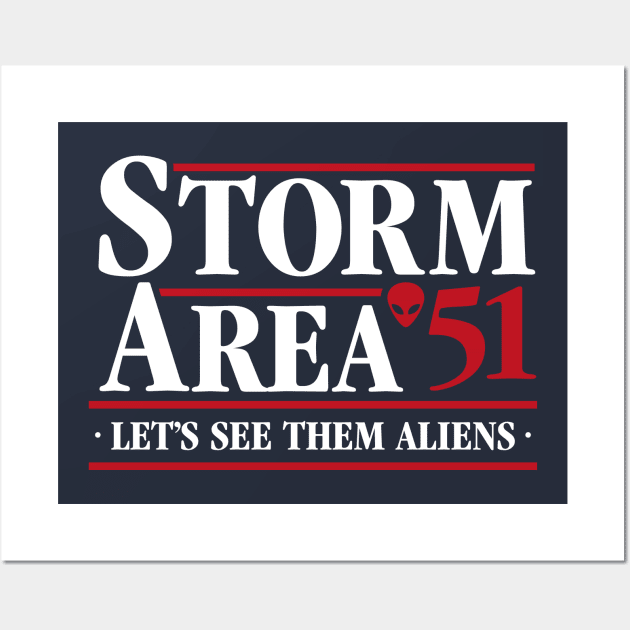 Storm Area 51 - Let's See Them Aliens - September 20 Wall Art by RetroReview